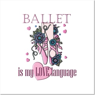 Ballet Is My Love Language Posters and Art